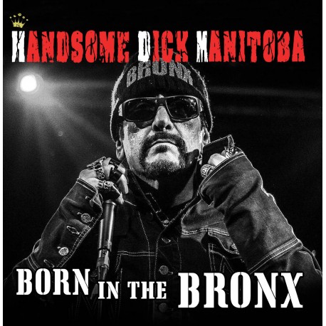 Handsome Dick Manitoba: Born In The Bronx