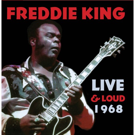 Freddie King Live & Loud, 1968