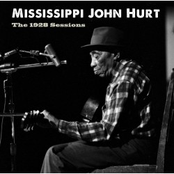 Mississippi John Hurt: The 1928 Sessions