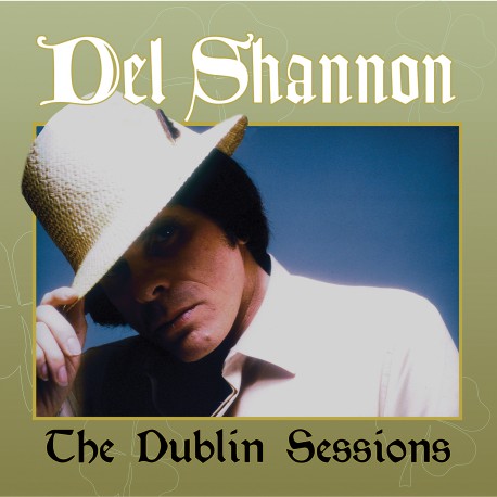 Del Shannon: The Dublin Sessions