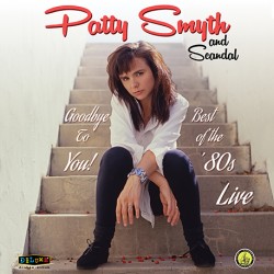 Patti Smyth & Scandal: Goodbye To You