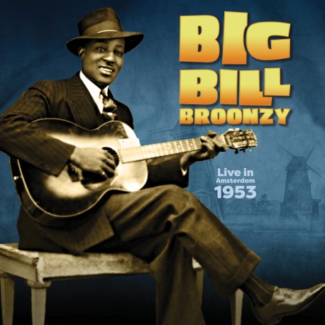 Big Bill Broonzy: Live In Amsterdam, 1953