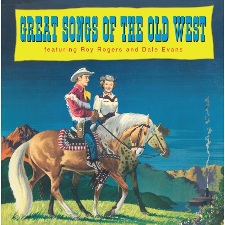 Great Songs of the Old West featuring Roy Rogers and Dale Evans