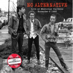 No Alternative: Live at Mabuhay Gardens November 7, 1980