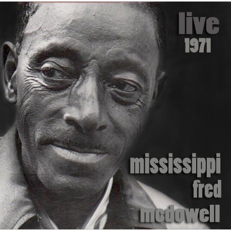 Mississippi Fred McDowell - Live 1971