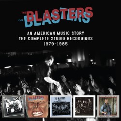 The Blasters: An American Music Story. The Complete Recordings 1975-1985