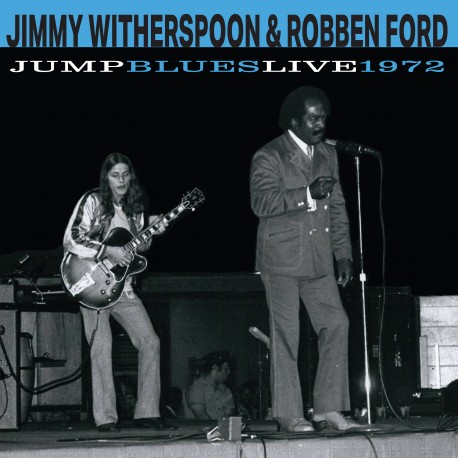 Jimmy Witherspoon and Robben Ford: Jump Blues Live 1972