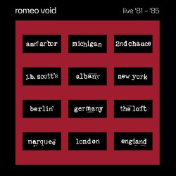 romeo void:  live '81-'85