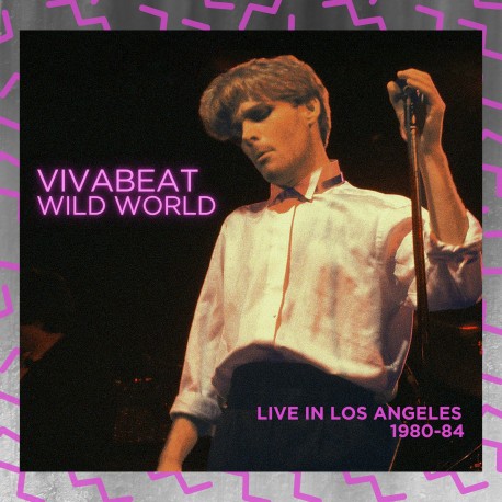 Vivabeat: Wild World Live in Los Angeles 1980-84