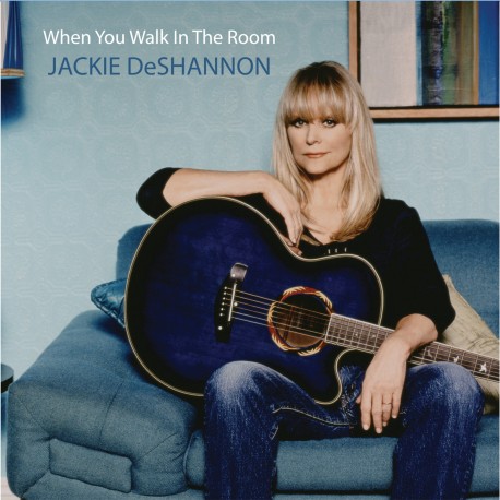 Jackie DeShannon: When You Walk In The Room