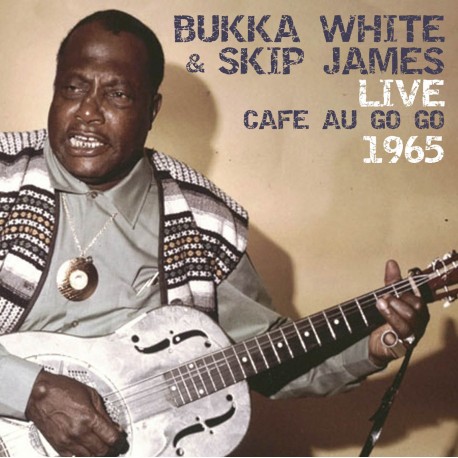 Bukka White & Skip James Live, Cafe Au Go Go, 1965